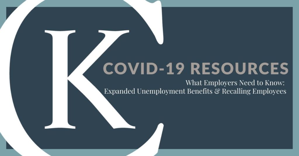 What Employers Need to Know: Expanded Unemployment Benefits & Recalling Employees